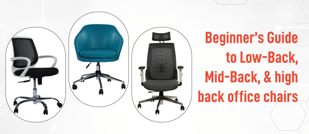 Beginner's Guide to Low-Back, Mid-Back, & High-Back Office Chairs