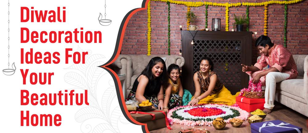 Diwali Decoration Ideas for Your Beautiful Home