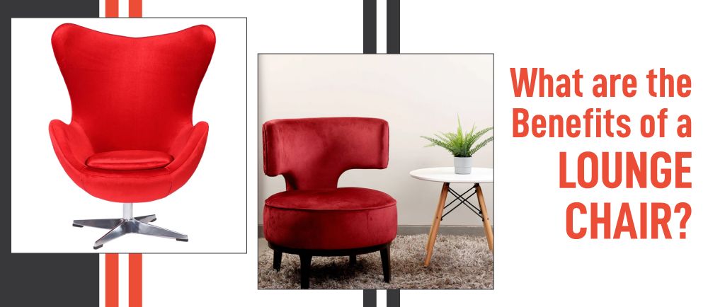 What Are The Benefits of a Lounge Chair?