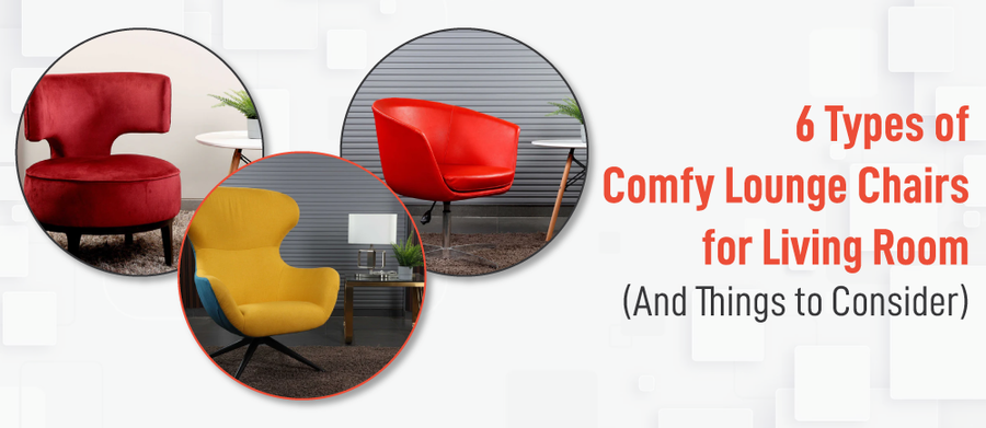 6 Types of Comfy Lounge Chairs for Living Room (And Things to Consider)