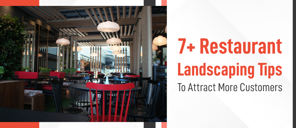 7+ Restaurant Landscaping Tips To Attract More Customers