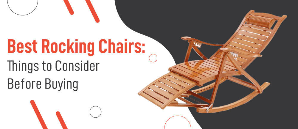 Best Rocking Chairs: Things to Consider Before Buying