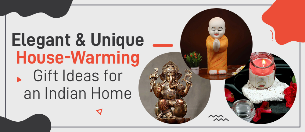 Elegant & Unique House - Warming Gift Ideas for an Indian Home
