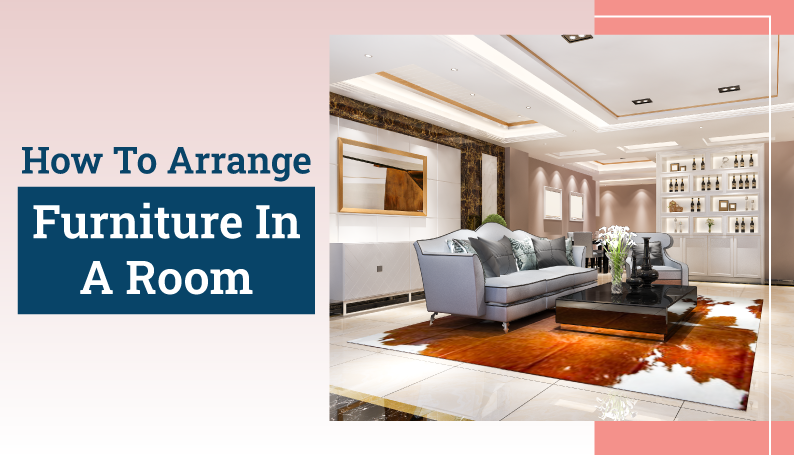 How To Arrange Furniture In A Room