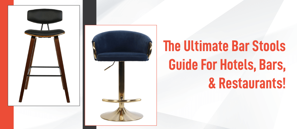 The Ultimate Bar Stools Guide For Hotels, Bars, & Restaurants