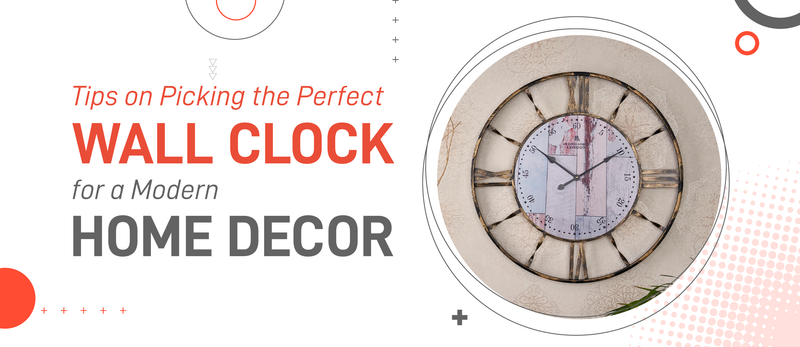 Tips on Picking the Perfect Wall Clock for a Modern Home Decor