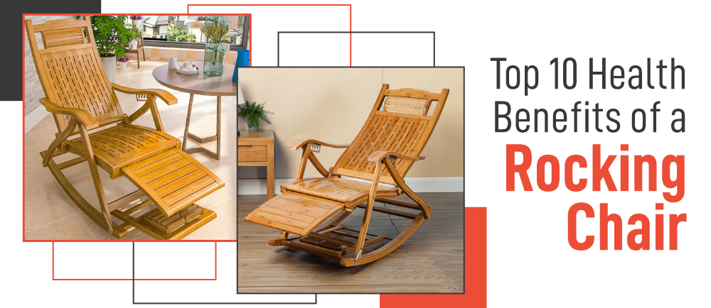Top 10 Health Benefits of a Rocking Chair