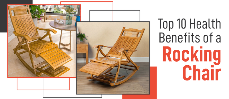 Top 10 Health Benefits of a Rocking Chair