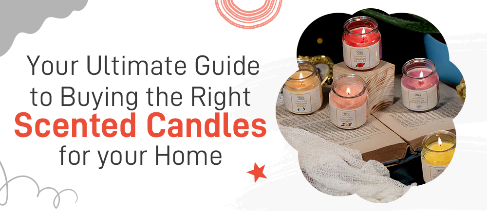 Your Ultimate Guide to Buying the Right Scented Candles for your Home