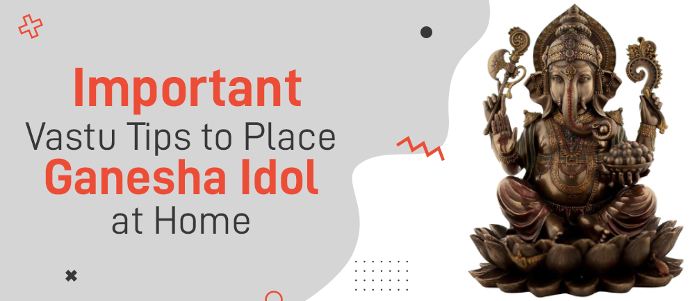 Important Vastu Tips to Place Ganesha Idol at Home